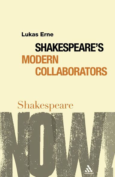Lukas Erne - Shakespeare's Modern Collaborators, Häftad