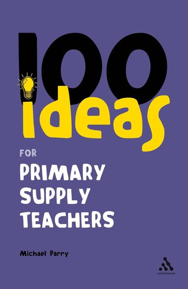 bokomslag 100 Ideas for Supply Teachers: Primary School Edition