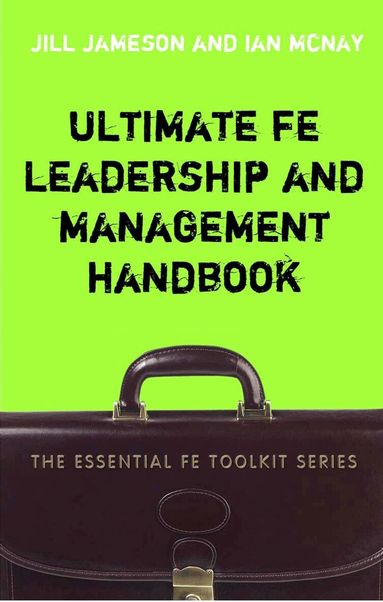 Jill Jameson, Ian McNay - Ultimate FE Leadership and Management Handbook, Häftad