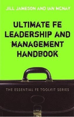 Jill Jameson, Ian McNay - Ultimate FE Leadership and Management Handbook, Häftad