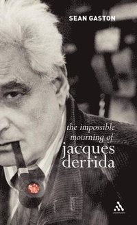 bokomslag The Impossible Mourning of Jacques Derrida