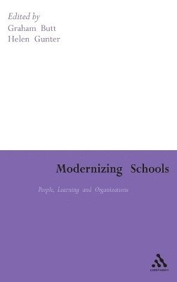 Graham Butt, Helen M. Gunter - Modernizing Schools, Inbunden