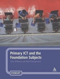 bokomslag Primary ICT and the Foundation Subjects