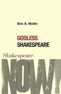 bokomslag Godless Shakespeare