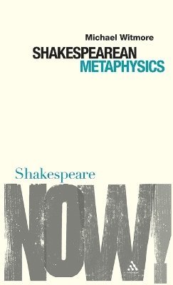 Michael Witmore, Ewan Fernie - Shakespearean Metaphysics, Inbunden