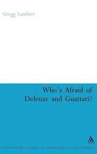 bokomslag Who's Afraid of Deleuze and Guattari?