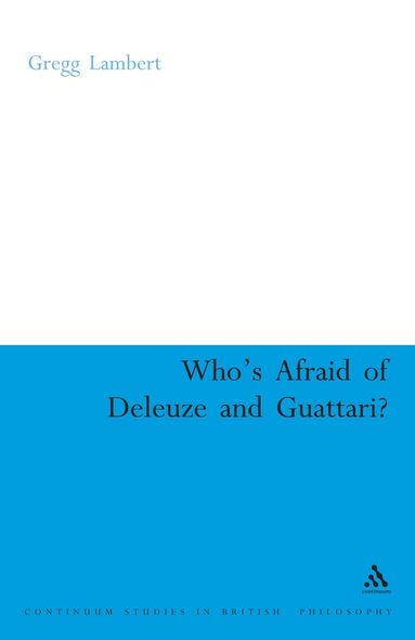 bokomslag Who's Afraid of Deleuze and Guattari?