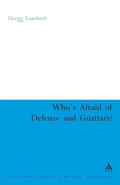 bokomslag Who's Afraid of Deleuze and Guattari?