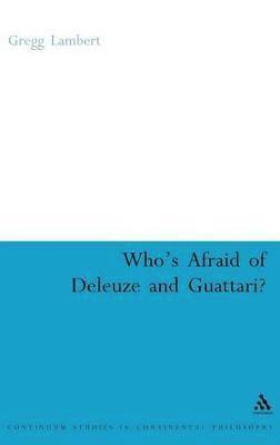 Gregg Lambert - Who's Afraid of Deleuze and Guattari?, Inbunden