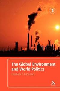 bokomslag The Global Environment and World Politics