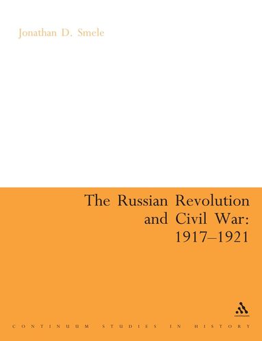 Jonathan Smele - Russian Revolution and Civil War 1917-1921, Häftad