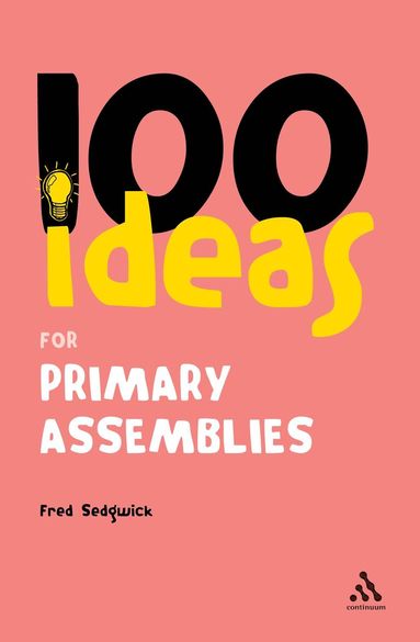 bokomslag 100 Ideas for Assemblies: Primary School Edition