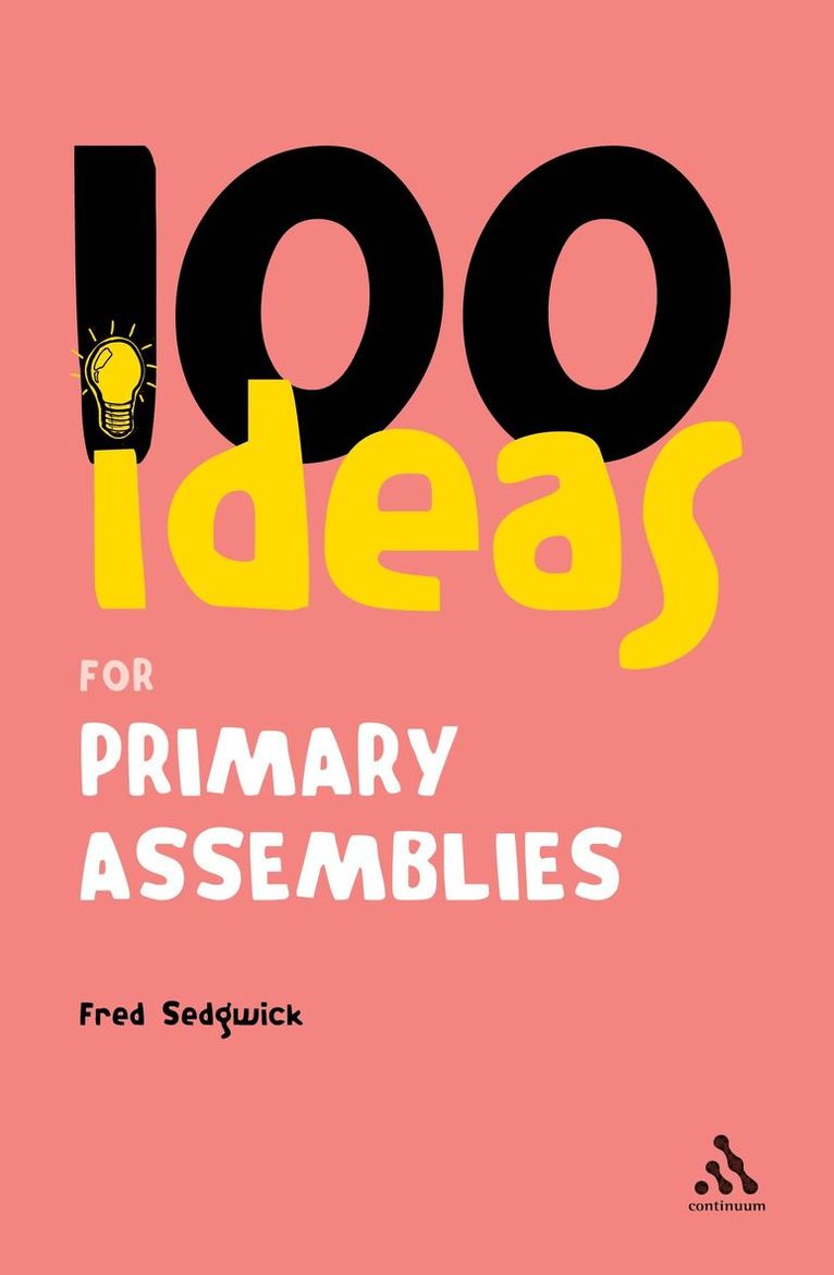 100 Ideas for Assemblies: Primary School Edition 1