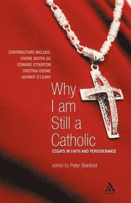Why I Am Still a Catholic 1