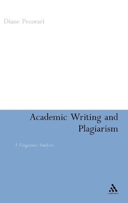 Diane Pecorari - Academic Writing and Plagiarism, Inbunden
