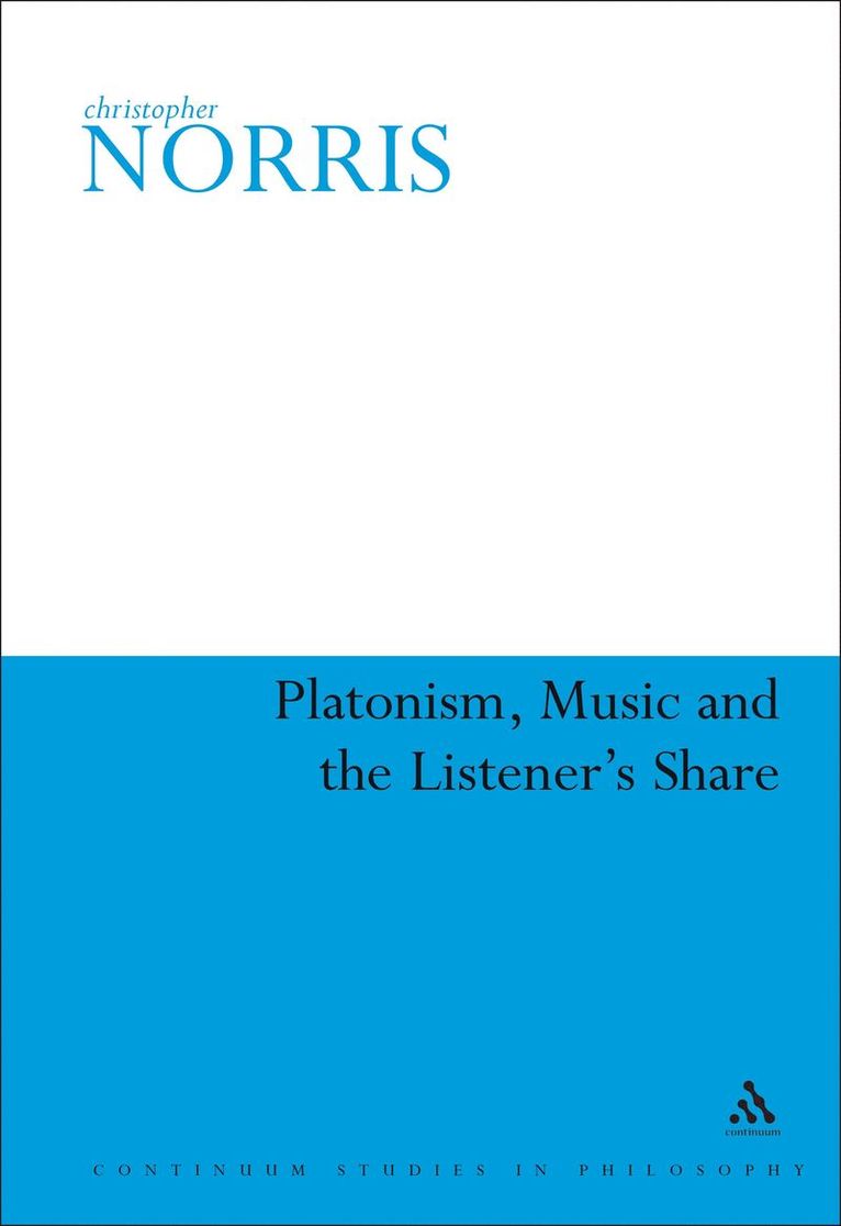 Christopher Norris - Platonism, Music and the Listener's Share, Inbunden
