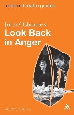 Aleks Sierz - John Osborne's Look Back in Anger, Häftad