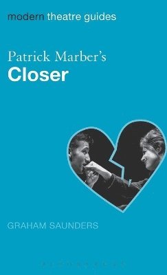 Graham Saunders - Patrick Marber's Closer, Inbunden