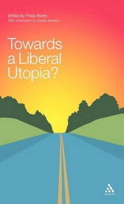 Philip Booth - Towards a Liberal Utopia?, Inbunden