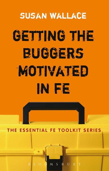 Susan Wallace - Getting the Buggers Motivated in FE, Häftad