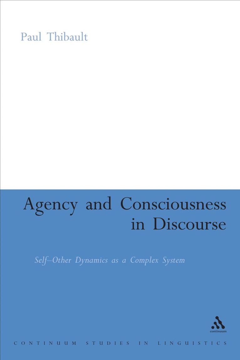 Paul Thibault - Agency and Consciousness in Discourse, Häftad