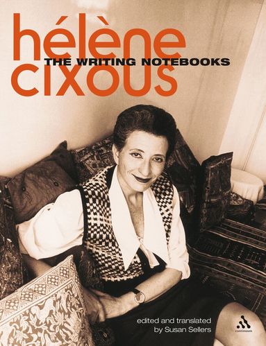 Helene Cixous, Susan Sellers - Writing Notebooks, Häftad