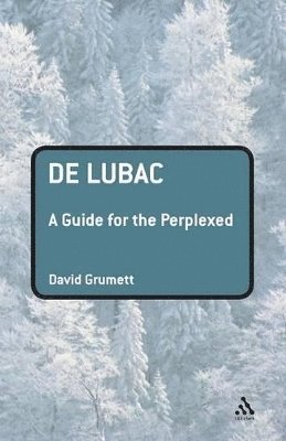 De Lubac: A Guide for the Perplexed 1