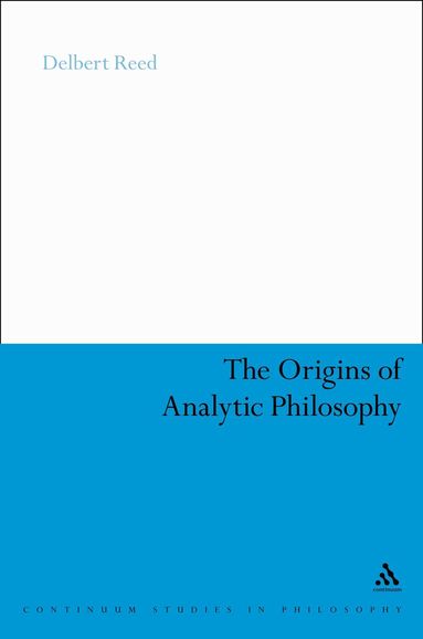 Delbert Reed - Origins of Analytic Philosophy, Inbunden