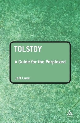 Jeff Love - Tolstoy: A Guide for the Perplexed, Häftad