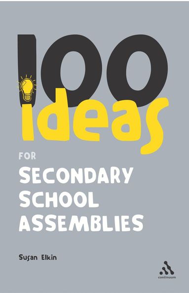 Susan Elkin - 100 Ideas for Secondary School Assemblies, Häftad