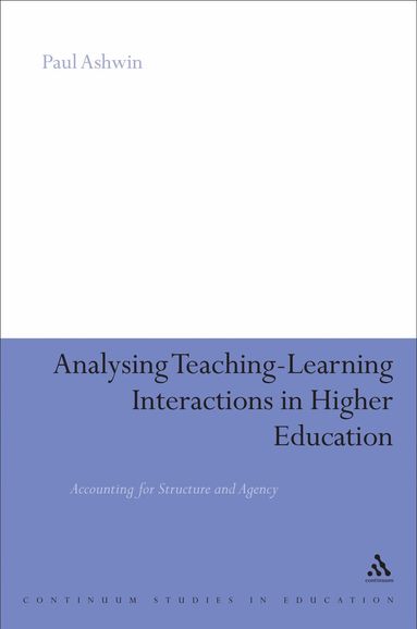 Paul Ashwin - Analysing Teaching-Learning Interactions in Higher Education, Inbunden