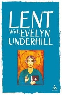 bokomslag Lent With Evelyn Underhill