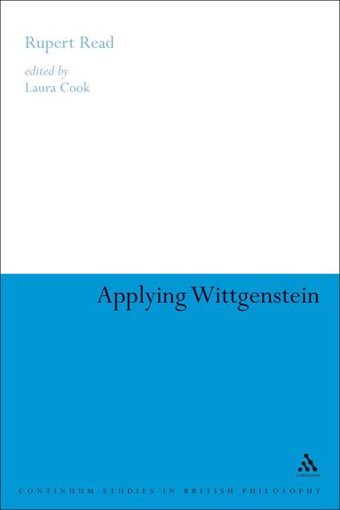 Rupert Read, Laura Cook - Applying Wittgenstein, Inbunden