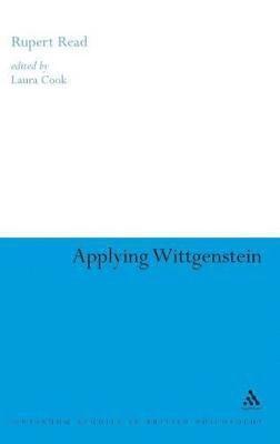 Rupert Read, Laura Cook - Applying Wittgenstein, Inbunden