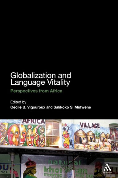 Cécile B. Vigouroux, Salikoko S. Mufwene - Globalization and Language Vitality, Häftad
