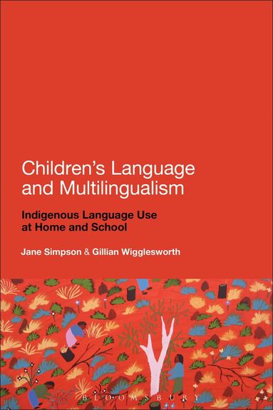 Jane Simpson, Gillian Wigglesworth - Children's Language and Multilingualism, Häftad