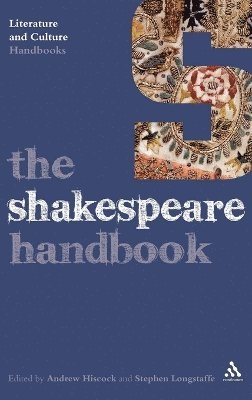 Andrew Hiscock, Stephen Longstaffe - Shakespeare Handbook, Inbunden
