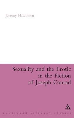 Sexuality and the Erotic in the Fiction of Joseph Conrad 1