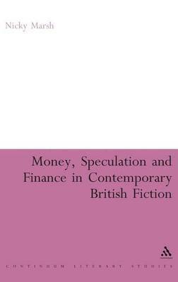 bokomslag Money, Speculation and Finance in Contemporary British Fiction