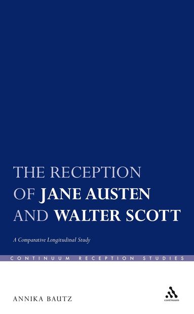 Annika Bautz - Reception of Jane Austen and Walter Scott, Inbunden
