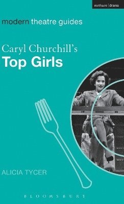 Alicia Tycer - Caryl Churchill's Top Girls, Inbunden