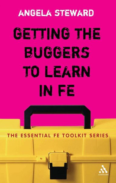 Angela Steward - Getting the Buggers to Learn in FE, Häftad