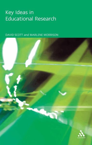 David Scott, Marlene Morrison - Key Ideas in Educational Research, Häftad