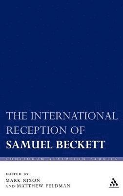 Mark Nixon, Matthew Feldman - International Reception of Samuel Beckett, Inbunden