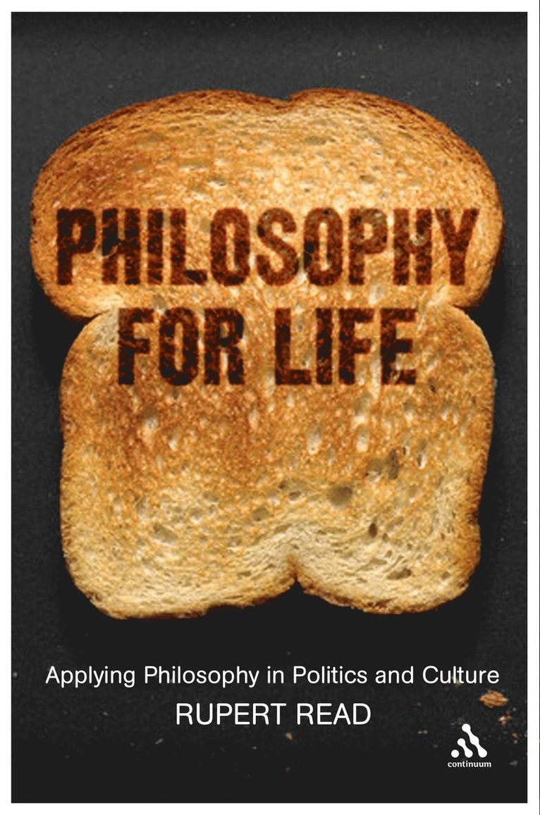 Rupert Read, Rupert J. Read, M. A. Lavery - Philosophy for Life, Inbunden