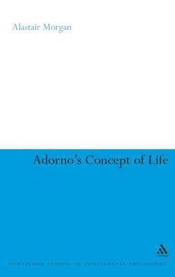 Alastair Morgan - Adorno's Concept of Life, Inbunden