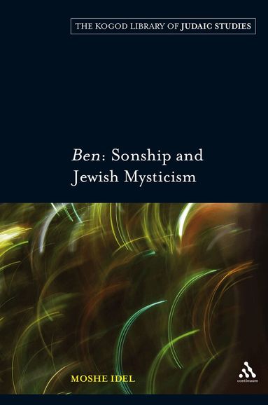 Moshe Idel - Ben: Sonship and Jewish Mysticism, Häftad