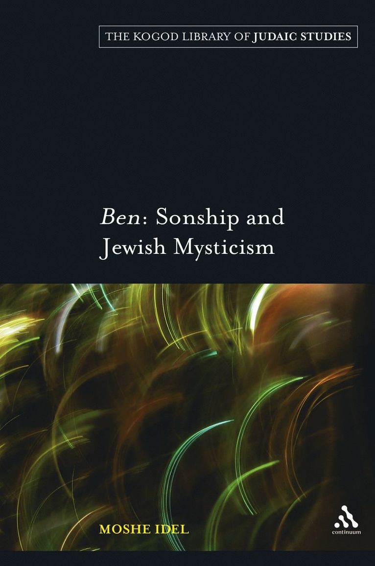 Moshe Idel - Ben: Sonship and Jewish Mysticism, Häftad