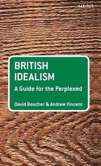 bokomslag British Idealism: A Guide for the Perplexed