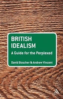 bokomslag British Idealism: A Guide for the Perplexed